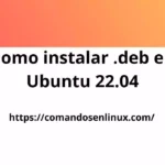 Como instalar .deb en Ubuntu 22.04