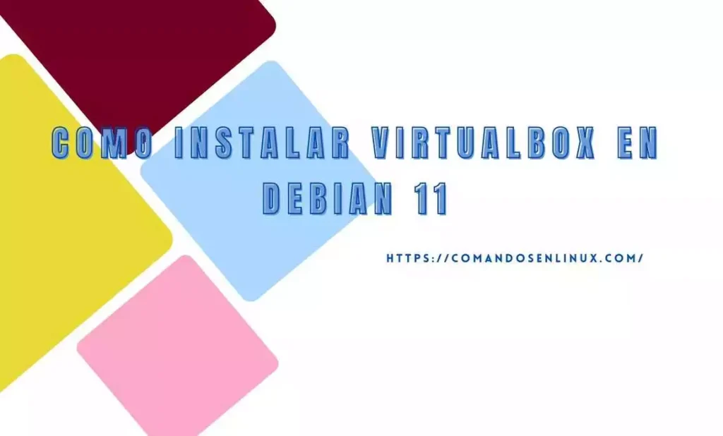 Como instalar VirtualBox en Debian 11