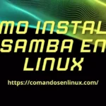 Como instalar samba en Linux