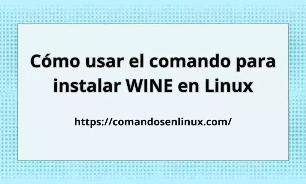 Cómo usar el comando para instalar WINE en Linux