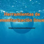 Herramientas de monitorización linux