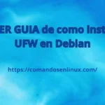 SUPER GUIA de como instalar UFW en Debian