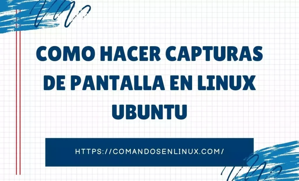 Como hacer capturas de pantalla en linux ubuntu