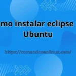 Como instalar eclipse en Ubuntu