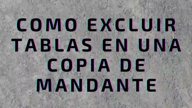 Copiar mandante de SAP excluyendo tablas especificas